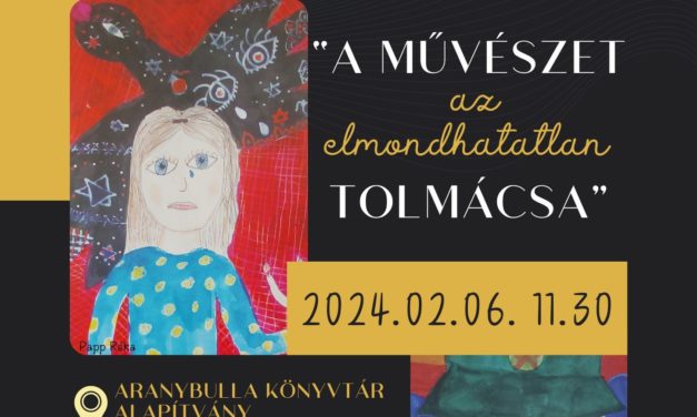 „A művészet az elmondhatatlan tolmácsa”