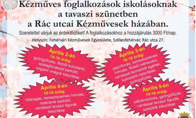 Kézműves foglalkozások lesznek a tavaszi szünetben a Rác utcában
