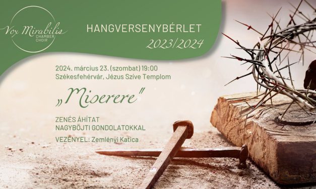 Miserere – március 23-án lesz a Vox Mirabilis kamarakórus nagyböjti koncertje
