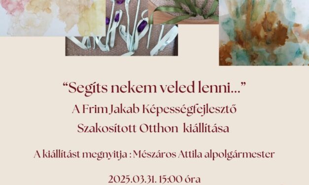 Kiállítás a Frim Jakab Otthon lakóinak különleges alkotásaiból