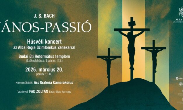 Bach: János-passió – húsvéti koncert az Alba Regia Szimfonikus Zenekarral